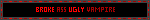 BrokeAssUglyvampire